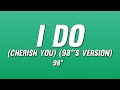 98 I Do Cherish You 98 S Version Lyrics mp3