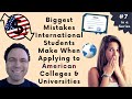 Biggest Mistakes International Students Make When Applying to American Colleges &amp; Universities (#7)