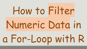How to Filter Numeric Data in a For-Loop with R