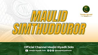 Majelis Maulid Simthudduror Malam Ju'm'at - Live Masjid Riyadh Solo