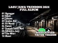 kumpulan lagu jawa terbaru 2024 viral tiktok full album@djlalalaily8668 @INDOMUSICFX