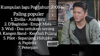 LAGU POP BAND 2000 AN TERPOPULER | ZIVILIA | D'BAGINDAS| WALI | KANGEN BAND | PETERPAN FULL ALBUM