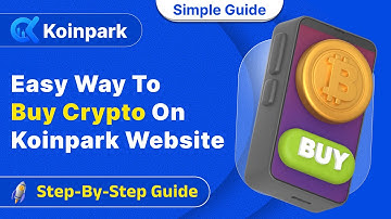 Easy Way to Buy Crypto on Koinpark Website– Step-by-Step Guide!