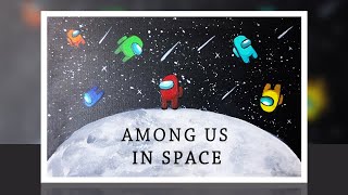 easy painting for beginners/ how to paint Among us characters/ Among us in Space