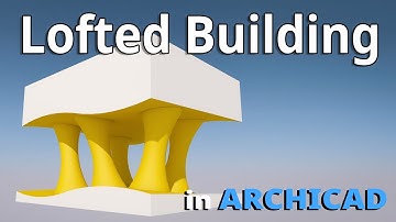 Lofted Building in Archicad Tutorial