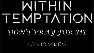 Within Temptation - Don't Pray For Me - 2022 - Lyric Video