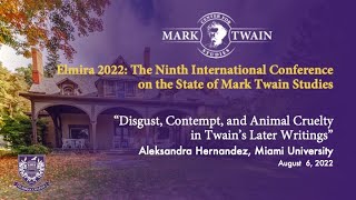 Aleksandra Hernandez, "Disgust, Contempt, and Animal Cruelty in Mark Twain's Later Writings"
