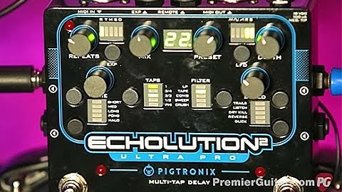 Review Demo - Pigtronix Echolution2 Ultra Pro