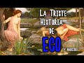 La triste historia del mito de Narciso y Eco.