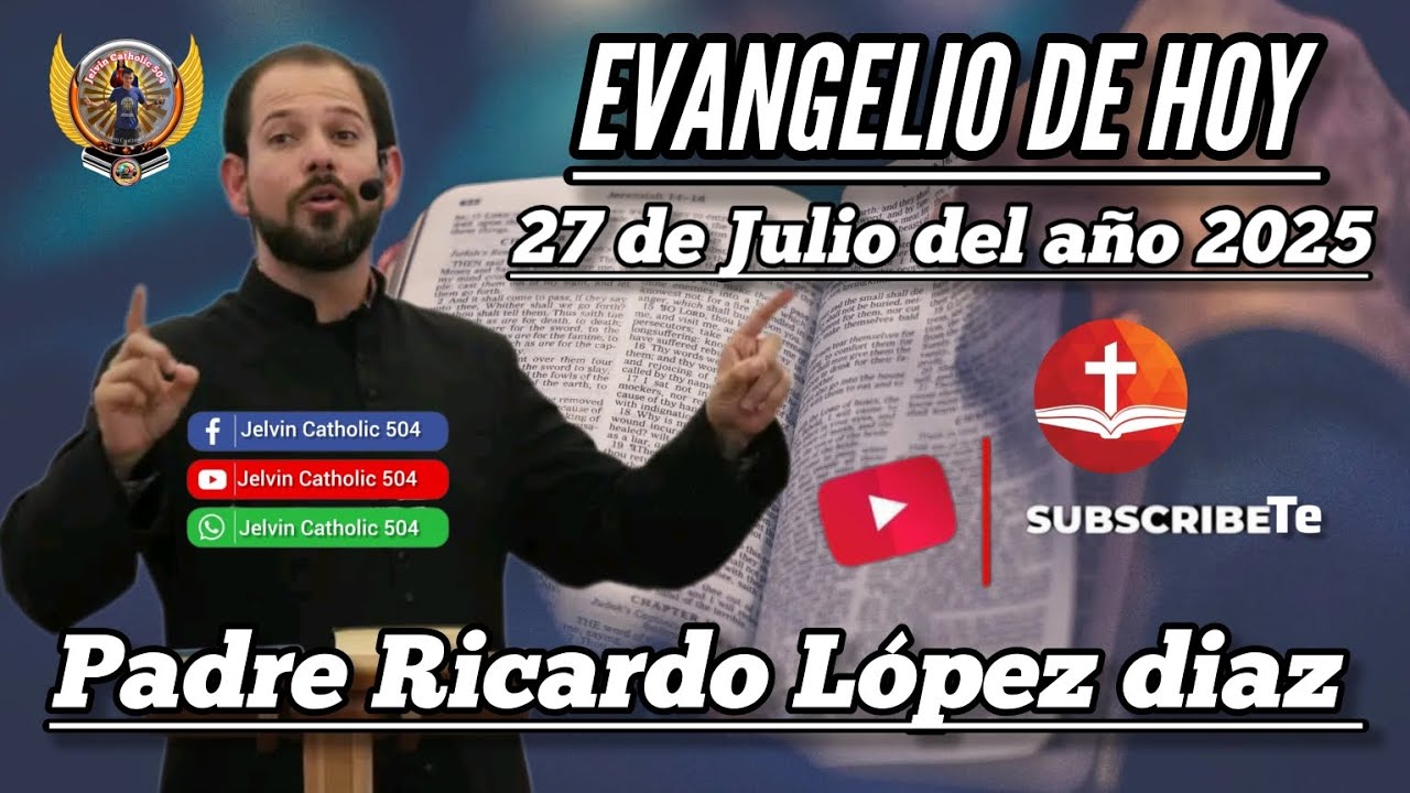 Evangelio de hoy domingo 27 de Julio del 2025 Con el Padre Ricardo ...