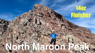 North Maroon Peak, my CO 14er Finisher, Maroon Bells -Snowmass Wilderness, Aspen, Colorado