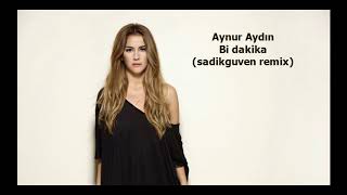 Aynur Aydın bi dakika remix (sadikguven remix) Resimi