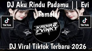 DJ AKU RINDU PADAMU || EVI TAMALA || FJ SLOW BASS REMIX  - VIRAL TIKTOK TERBARU YANG KALIAÑ CARI