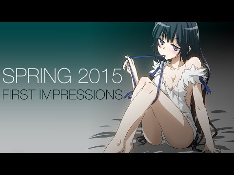 Spring 2015 Anime First Impressions