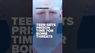 Teen sentenced to 4 1/2 years in prison for bomb threats
