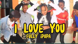 I LOVE YOU - FALLY IPUPA & DANCE4FUN ACADEMY KENYA ( DANCE VIDEO) #dance4funke