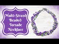 Make a Multi-Strand Beaded Torsade Necklace I B'Sue Boutiques