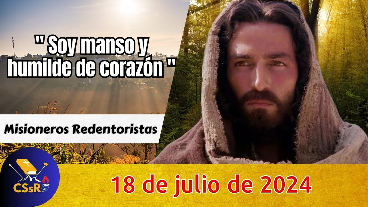 Evangelio de HOY jueves 18 de julio. Mt 11,28-30. "Soy manso y humilde