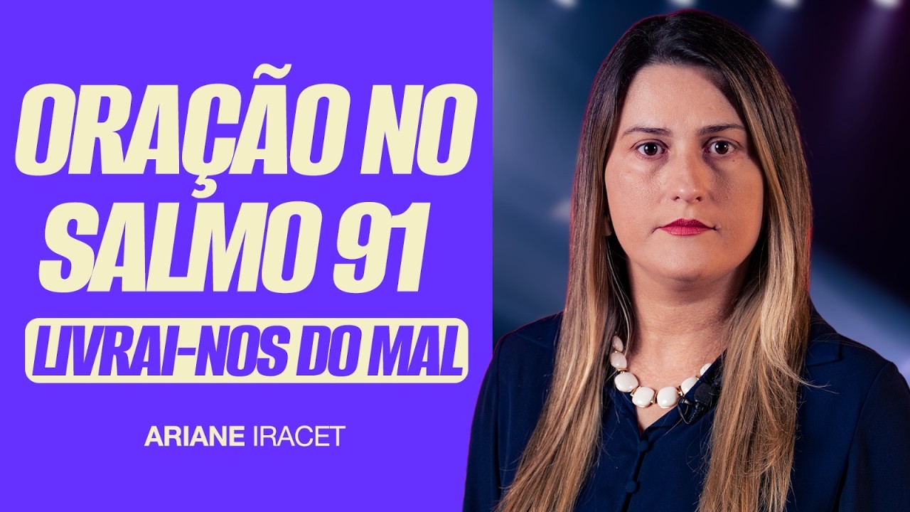 PODEROSA ORAÇÃO DO SALMO 91 PARA DESFAZER TODO LAÇO