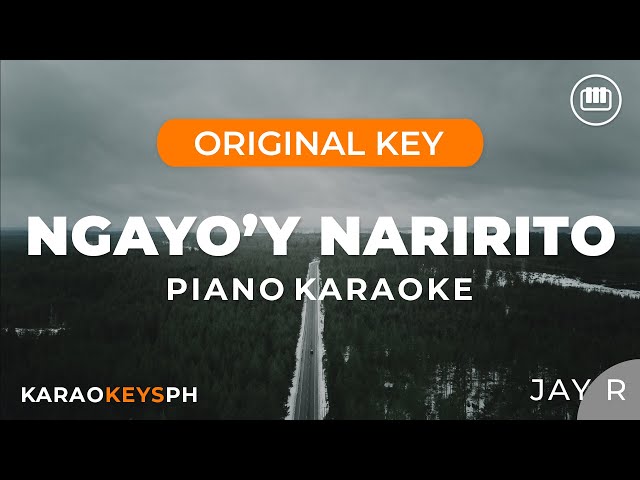 Ngayo'y Naririto - Jay R (Piano Karaoke) class=