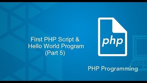 PHP for Beginners - First PHP Script and Hello World (Part 5)