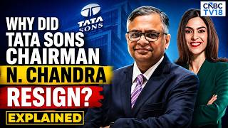 Explained Why Did Tata Sons Chairman N. Chandra Resign?
