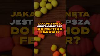 Jaka przynęta jest najlepsza do Method Feeder?