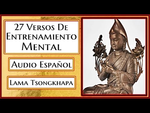 💥27 VERSOS DE ENTRENAMIENTO MENTAL☀AUDIO ESPAÑOL💗TSONGKHAPA