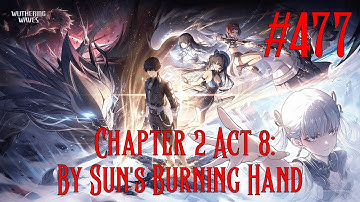 Wuthering Waves Walkthrough Part 477 - Chapter 2 Act 8: By Sun