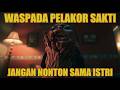 Review SIHIR PELAKOR Sama Istri Yang Lebih HOROR Dari PELAKOR