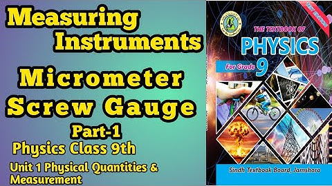 Explain micrometer screw gauge| physics class 9th