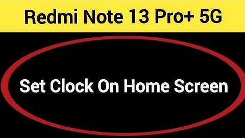 How to set clock on home screen Redmi note 13 Pro+ 5G, time set kaise karen