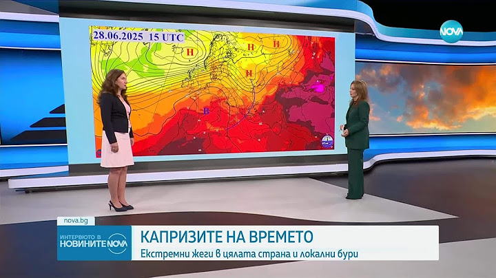 Капризите на времето: Екстремни жеги в цялата страна и локални бури