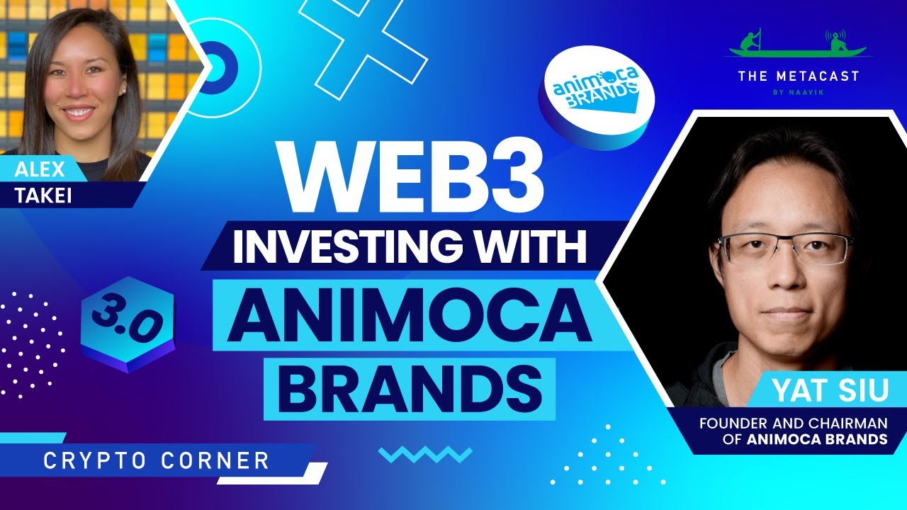 Web3 Investing with Animoca Brands - The Metacast by Naavik