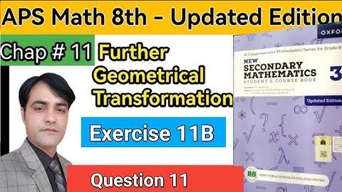 Exercise 11B Q 11 New Secondary Mathematics Book 3|| Sir Yasir Iqbal Geometrical Transformations