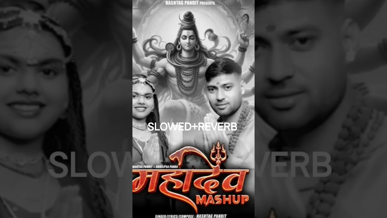 Mahadev Mashup Slowed+Reverb (Lofi) - Hashtag Pandit & Abhilipsa Panda