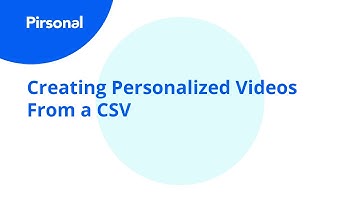 Creating Personalized Videos From a CSV With Campaign by Pirsonal