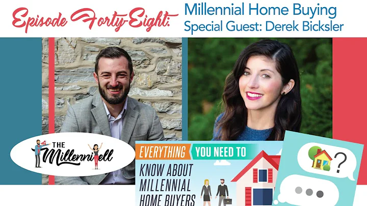 Millennial Home Buying : Special Guest, Derek Bick...
