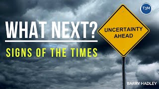 Tuesday Bible Study | What Next?  Signs of the Times | Barry Hadley