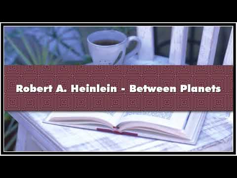 Robert A. Heinlein Between Planets Audiobook