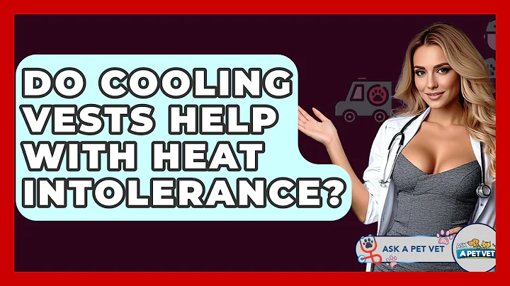 Do Cooling Vests Help With Heat Intolerance? - Ask A Pet Vet