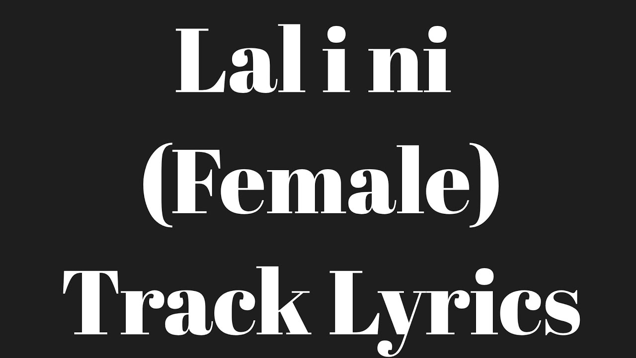 Layni Text Lal i ni (Female key) Track Lyrics - YouTube