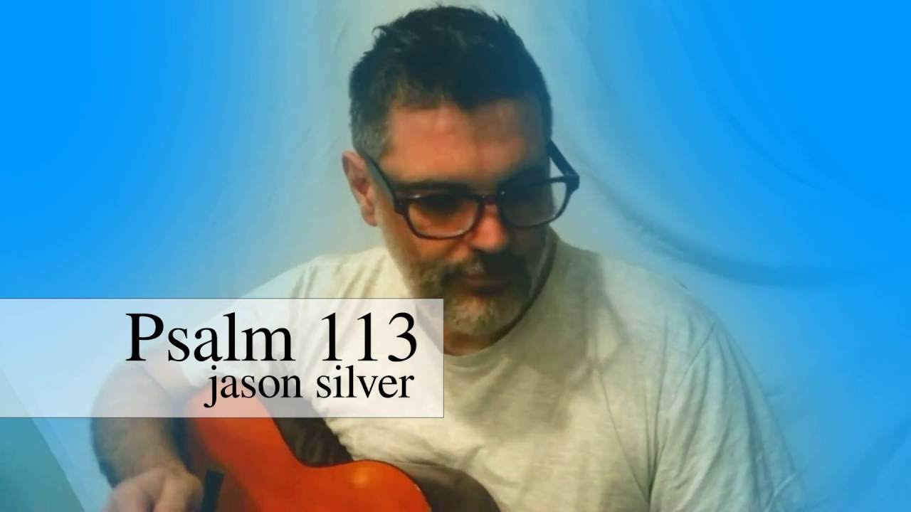 Jason Silver Singing Psalm 113 Live Praise The Name Of The Lord YouTube jason-silver-singing-psalm-113-live-praise-the-name-of-the-lord-youtube