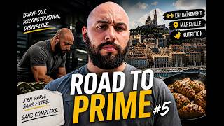 ROAD TO PRIME #5 — Entraînement, discipline et Marseille