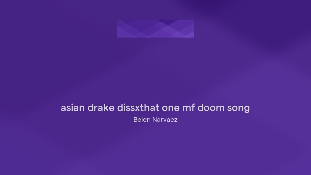 asian drake dissxthat one mf doom song