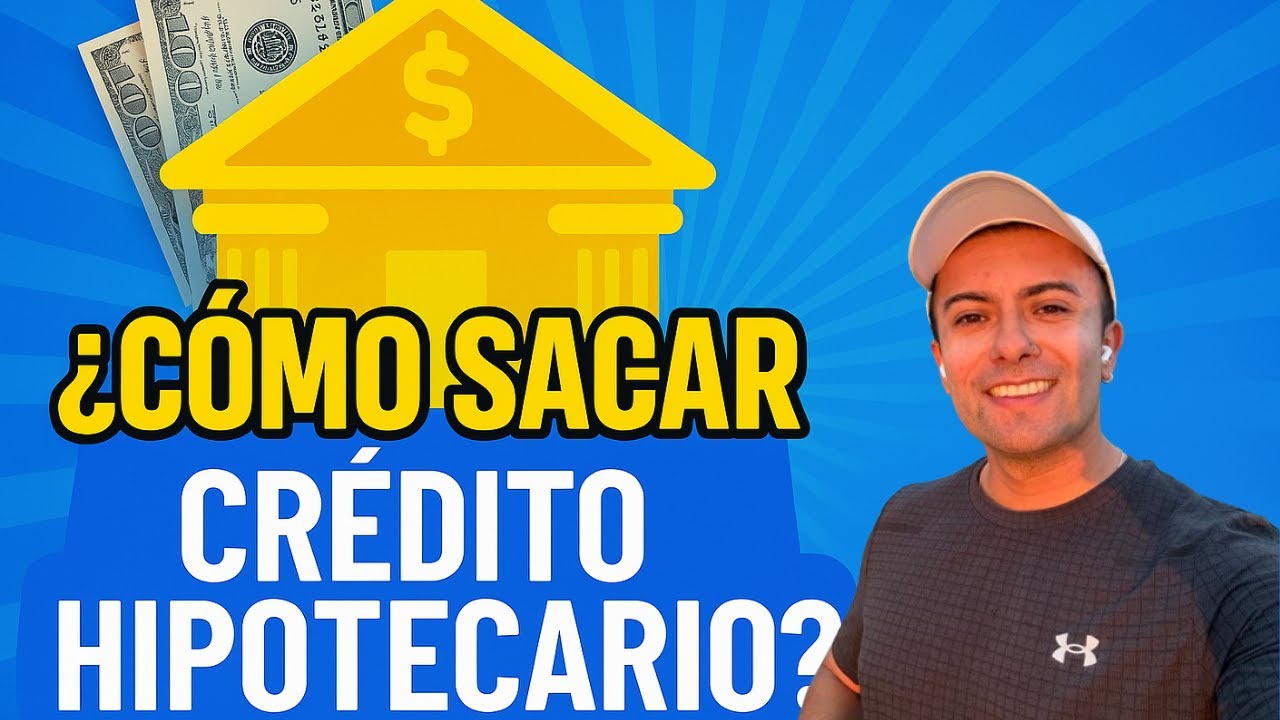 DOMINA EL MEJOR CRÉDITO HIPOTECARIO PARA TU CASA - YouTube