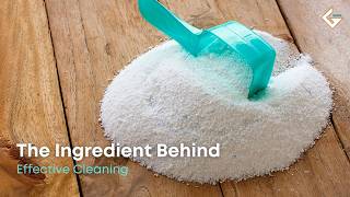 The Ingredient Behind Effective Cleaning