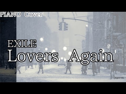 【ピアノVer.】EXILE『Lovers Again』by Iapon