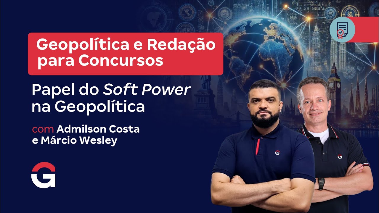 Geopolítica e Redação para Concursos | Papel do Soft Power na Geopolítica
