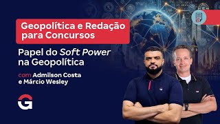 Geopolítica e Redação para Concursos | Papel do Soft Power na Geopolítica screenshot 2